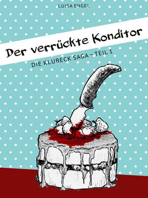 cover image of Der verrückte Konditor